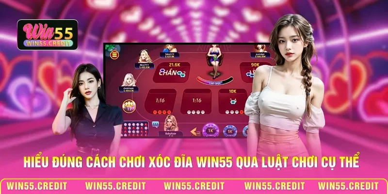 Cách Chơi Xóc Đĩa Win55 - Nắm Luật Nhanh, Tăng Tỷ Lệ Thắng 2 Hiểu đúng cách chơi xóc đĩa Win55 qua luật chơi cụ thể